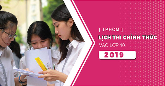 Lịch thi vào lớp 10 THPT tại TPHCM năm 2019